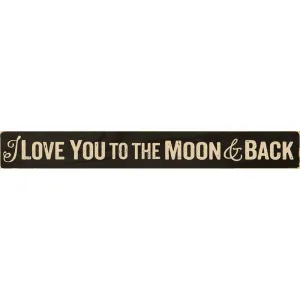 I Love You to the Moon and Back Stick Sign